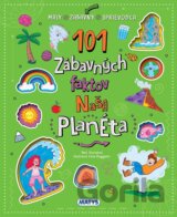 101 zábavných faktov: Naša planéta
