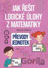 Jak řešit logické úlohy z matematiky: Převody jednotek