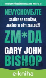 Nevychovejte zm*da: Staňte se rodičem, jakého si děti zaslouží