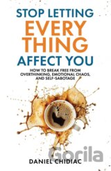 Stop Letting Everything Affect You