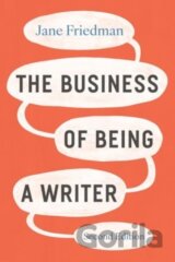 The Business of Being a Writer, Second Edition