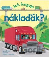 Jak funguje náklaďák?