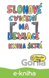Slohové cvičení na deviace - kniha šestá - vrávorání nad propastí