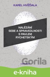 Nalézání sebe a spravedlnosti s Pavlem Rychetským