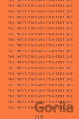 The Institution and Its Intentions
