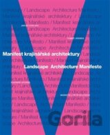 Manifest krajinářské architektury. Landscape Architecture Manifesto