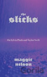 Slicks : On Sylvia Plath and Taylor Swift
