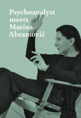 Psychoanalyst Meets Marina Abramovic