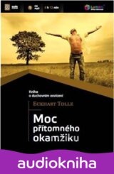 Moc přítomného okamžiku (Eckhart Tolle) [CZ]