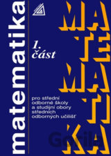 Matematika pro SOŠ a studijní obory SOU - 1. část