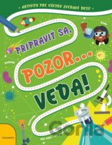 Pripraviť sa, pozor... VEDA!