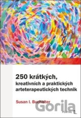 250 krátkých, kreativních a praktických arteterapeutických technik