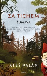 Za tichem - Šumava