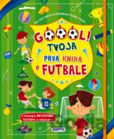 Góóól! - Tvoja prvá kniha o futbale