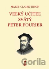 Veľký učiteľ svätý Peter Fourier