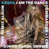 Kesha: I am the dance commander + I command you to dance