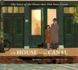 House on the Canal: The Story of the House that Hid Anne Frank