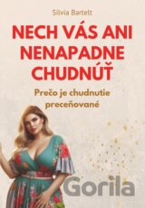 Nech vás ani nenapadne chudnúť
