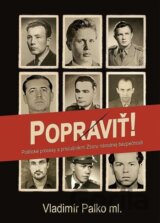 Popraviť! Politické procesy s príslušníkmi Zboru národnej bezpečnosti