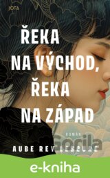 Řeka na východ, řeka na západ