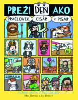 Preži deň ako pračlovek, cisár či pisár