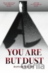 You Are But Dust