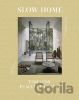 Slow Home: Architecture and Interiors for a Gentle Life