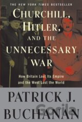 Churchill, Hitler, and "The Unnecessary War"