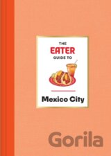 The Eater Guide to Mexico City