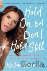 Hold On, But Don't Hold Still