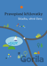 Pravopisné křižovatky: Skladba, větné členy
