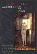 Goethe dnes / Goethe heute