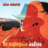 Allan Mikušek: To Najlepšie Naživo