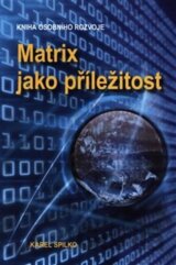 Matrix jako příležitost