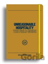 Unreasonable Hospitality: The Field Guide