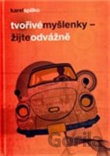 Tvořivé myšlenky - Žijte odvážně