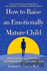 How to Raise an Emotionally Mature Child