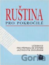 Ruština pro pokročilé : učebnice pro přípravu ke státním jazykovým zkouškám