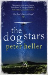 The Dog Stars: The hope-filled story of a world changed by global catastrophe