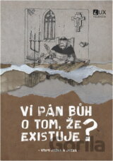 Ví pán Bůh o tom, že existuje?