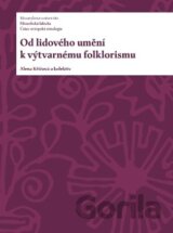 Od lidového umění k výtvarnému folklorismu