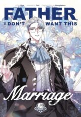 Father, I Dont Want This Marriage, Vol. 6