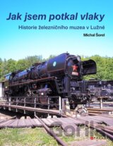 Jak jsem potkal vlaky