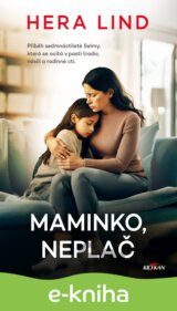 Maminko, neplač