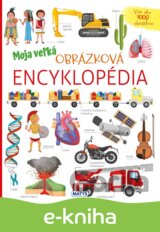 Moja veľká obrázková encyklopédia