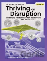 The Definitive Guide to Thriving on Disruption : Volume II