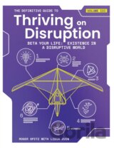 The Definitive Guide to Thriving on Disruption: Volume III