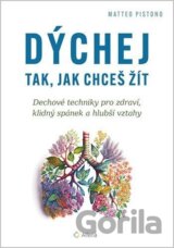 Dýchej tak, jak chceš žít