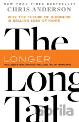 The Long Tail : Why the Future of Business Is Selling Less of More