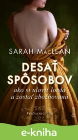 Desať spôsobov ako si uloviť lorda a zostať zbožňovaná